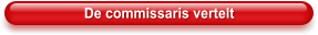 De commissaris vertelt