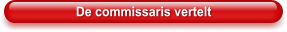 De commissaris vertelt